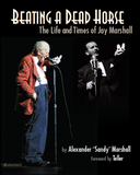 Beating a Dead Horse: The Life and Times of Jay Marshall Audio Book - Book