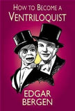 How to Become a Ventriloquist by Edgar Bergen - Book