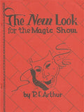 The New Look for the Magic Show by R.E. Arthur - Book