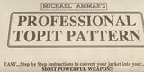 Michael Ammar's Professional Topit Pattern - Supply