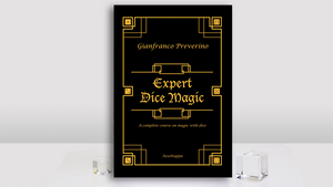 Expert Dice Magic: A Complete Course On Magic With Dice by Gianfranco Preverino - Book