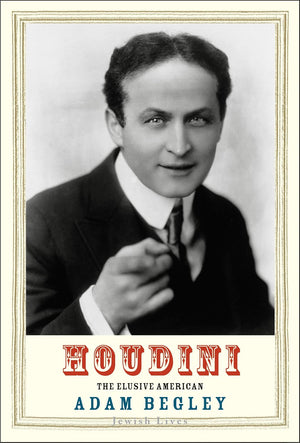 Houdini: The Elusive American by Adam Begley - Book