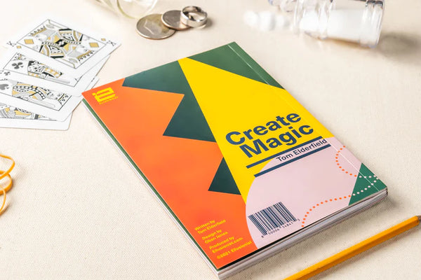 Create Magic by Tom Elderfield - Book – Magic Inc.