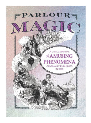 Parlour Magic - A Little Manual of Amusing Phenomena (Reprint) - Book