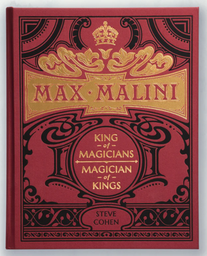 Max Malini: King of Magicians, Magician of Kings by Steve Cohen - Book