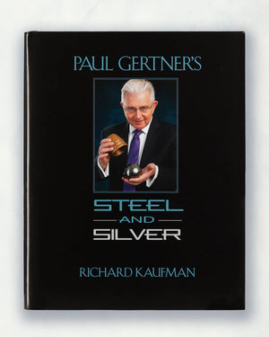 Paul Gertner's Steel and Silver by Richard Kaufman - Book