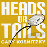 Heads Or Tails by Gary Kosnitzky - Book