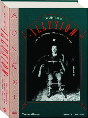The Spectacle of Illusion by Matthew L. Tompkins - Book