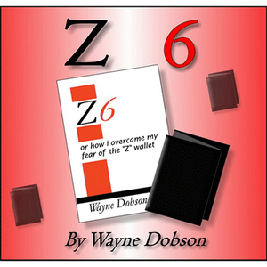 Z6: Or How I Overcame My Fear of the "Z" Wallet by Wayne Dobson - Book