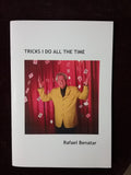 Tricks I Do All the Time by Rafael Benatar - Book
