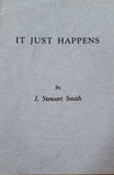 It Just Happens by J. Stewart Smith - Book