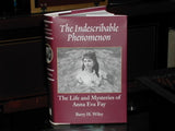 The Indescribable Phenomenon - The Life and Mysteries of Anna Eva Fay - Book
