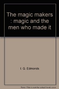 The Magic Makers by I. G. Edmonds - Book
