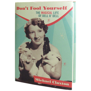 Don't Fool Yourself: The Magical Life of Dell O'Dell by Michael Claxton - Book
