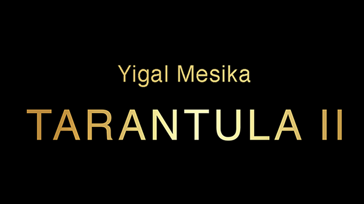 Tarantula II (Online Instructions and Gimmick) by Yigal Mesika - Trick
