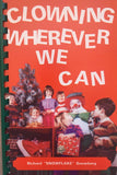 Clowning Wherever We Can by Richard "Snowflake" Snowberg - Book