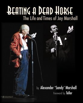 Beating a Dead Horse: The Life and Times of Jay Marshall - Book