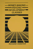 Money-Making Psychic Development Classes by Richard Webster - Book