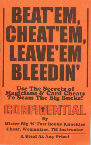 Beat 'em, Cheat 'em and Leave 'em Bleedin' by Bobby Knuckles - Book