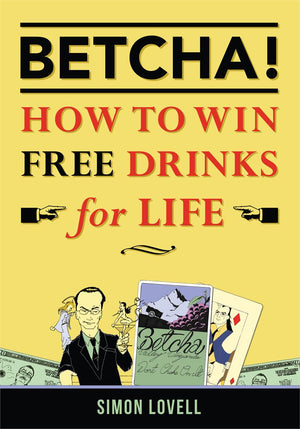 BETCHA! How to Win Free Drinks for Life by Simon Lovell - Book