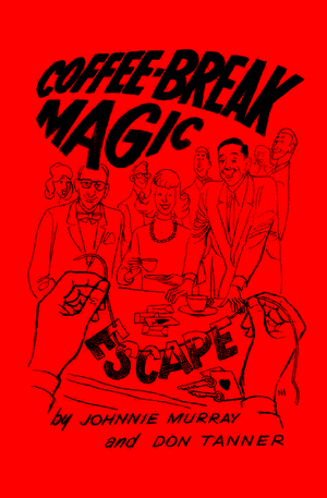 Coffee Break Magic by Johnnie Murray and Don Tanner - Book