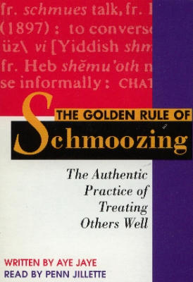 The Golden Rule of Schmoozing by Aye Jaye - Book