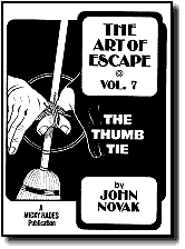 Art of Escape VOL. 7 - The Thumb Tie by John Novak - Book