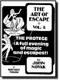 Art of Escape VOL. 8 - The Protege (A full evening of magic and escapes) by John Novak - Book