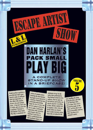 Dan Harlan's Pack Small Play Big Vol. 5 - Escape Artist Show - DVD
