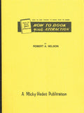How to Book Your Attraction by Robert A. Nelson - Book