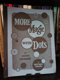 More Magic with Dots by John Yeager - Book