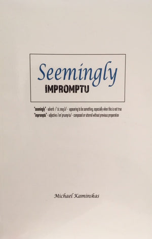 Seemingly Impromptu by Michael Kaminskas - Book