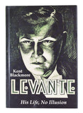 Levante His Life, No Illusion Hardbound By Kent Black More and Caveney