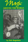 Magic Around The World  by Bill Ragsdale - Book
