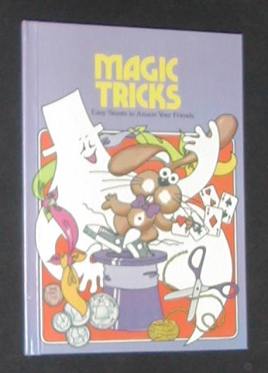 Magic Tricks: Easy Stunts to Amaze Your Friends by Ross Robert Olney - Book