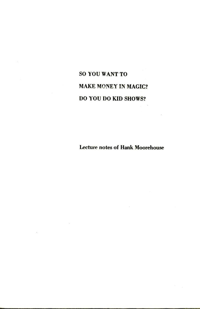 So You Want to Make Money in Magic? by Hank Moorehouse - Book