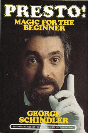 Presto! Magic for the Beginner by George Schindler - Book