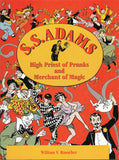 S.S. Adams: High Prest of Pranks and Merchant of Magic by William V. Rauscher - Book