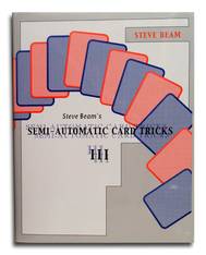 Semi-Automatic Card Tricks VOL. 3 by Steve Beam - Book