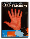 Semi-Automatic Card Tricks VOL. 6 by Steve Beam - Book