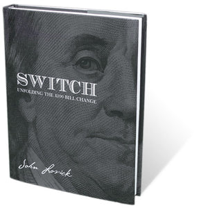 SWITCH - Unfolding The $100 Bill Change by John Lovick - Book