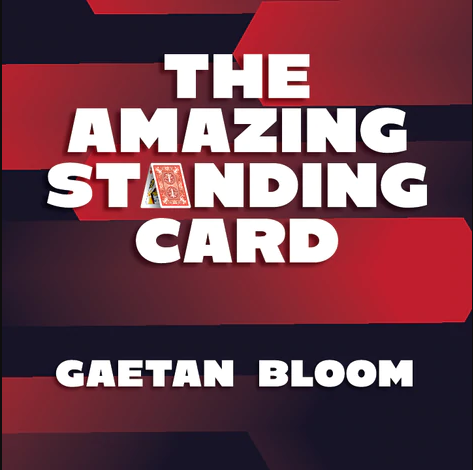 The Amazing Standing Card by Gaetan Bloom - Trick