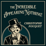 The Incredible Appearing Nothing by Christophe Fouquet - Trick