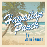 Hawaiian Punch by John Bannon - Trick