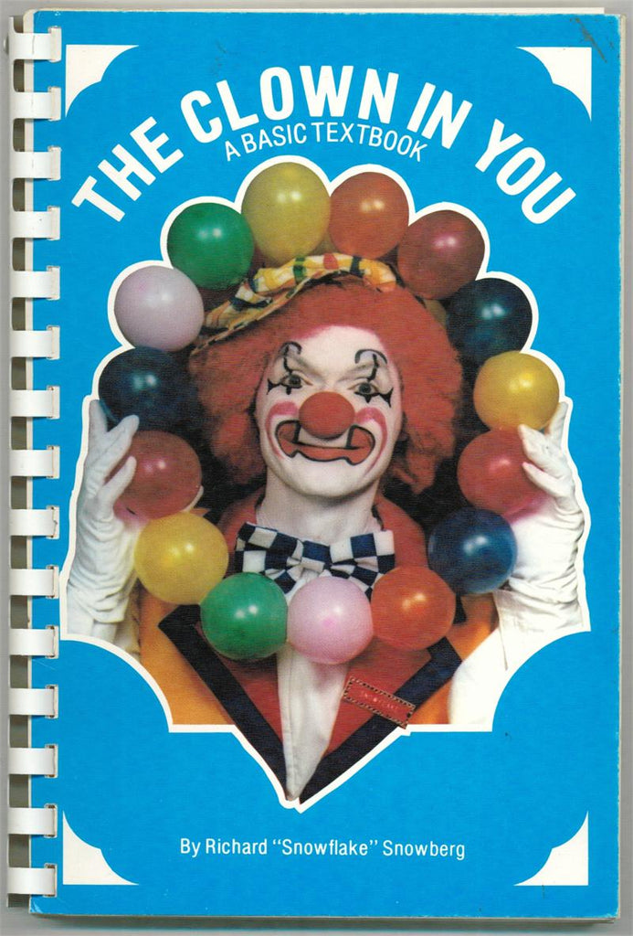 The Clown In You A Basic Textbook By Richard "Snowflake" Snowberg - Book