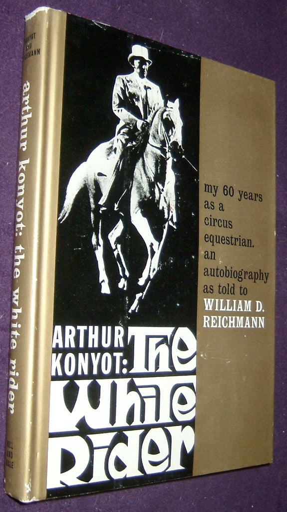 Arthur Konyot: The White Rider as told to William D. Reichmann - Book
