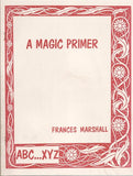 A Magic Primer by Frances Ireland Marshall - Book
