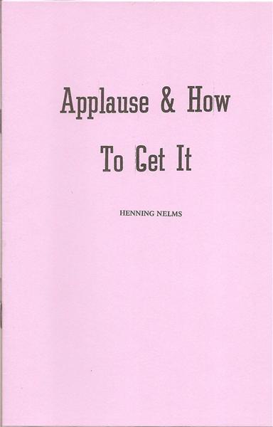 Applause And How To Get It by Henning Nelms - Book