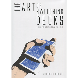 The Art of Switching Decks by Roberto Giobbi - Book