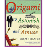 Origami to Astonish and Amuse by Jeremy Shafer - Book